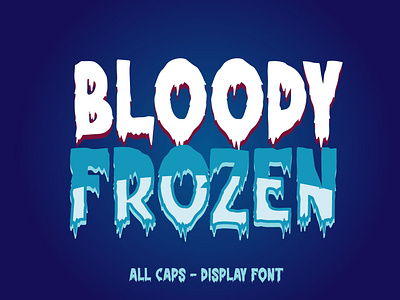 BLOODY FROZEN DISPLAY FONT branding classic design dribbble font frozen halloween icon illustration lettering logo type typography vector