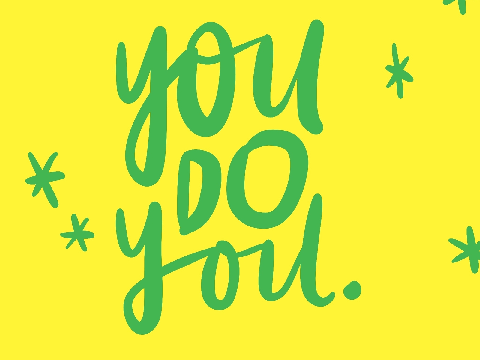 You Do You by Dylan Lowe on Dribbble