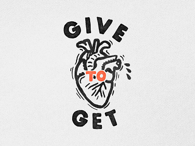 Give To Get design graphic design handlettering heart illustration illustrator lettering type typography