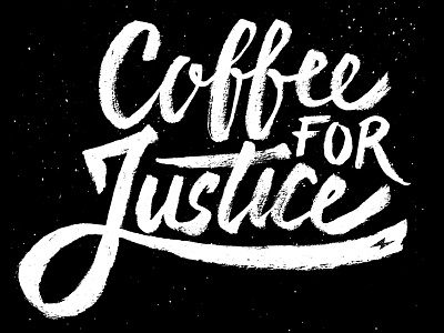 Coffee For Justice brush coffee hand lettering lettering t-shirt typography