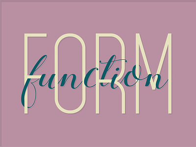Form Function Typography calligraphy form function integration muted sans serif script typography