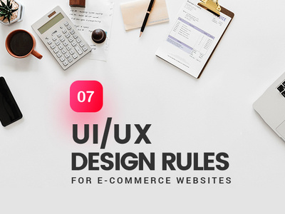 7 UI/UX Design Rules for e-Commerce Websites