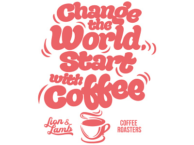 Change the World coffee design graphic design illustration lettering logo