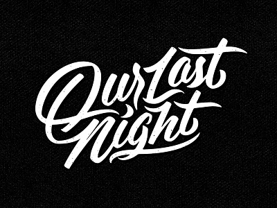Our Last Night logo backdrop band hand drawn lettering logo our last night script type