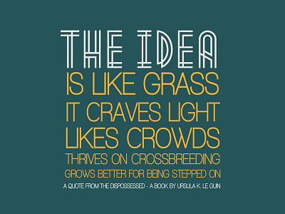 Quote from: The Dispossessed book dispossessed green idea quote sentence type typography word words yellow
