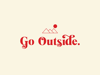 Go Outside branding branding design color design designer fonts illustrator lettering lettering logo marketing minimal minimalism minimalistic mountains nature outside red type design typeface typography