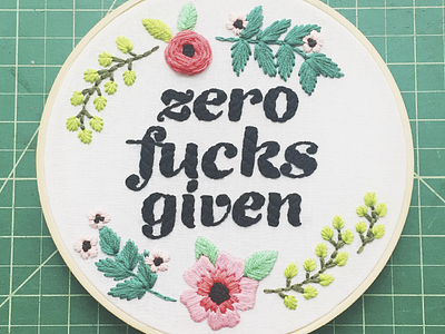 Zero Fucks Given design embroidery fabric floral flowers handmade lettering thread