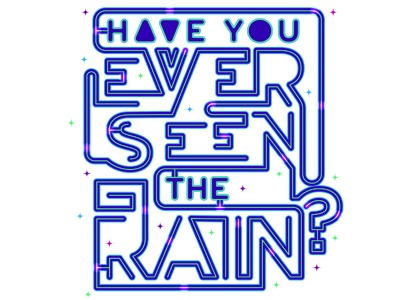 Have you ever seen the rain? creedence design lettering letters music neon quotes rain restudiomx vector