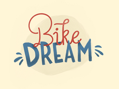 Bike dream hand lettering illustration lettering type typography