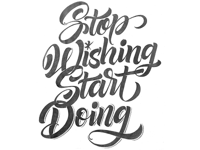 Stop Wishing Start Doing Final sketch calligraphy drawing lettering typography