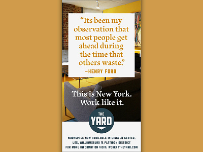 Campaign advertisement advertising brand identity branding campaign coworking space design new york photography print design quotation the yard type design typography