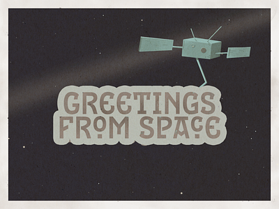 Greetings from Space dribbbleweeklywarmup greetings illustration photoshop postcard rebound satellite space travel vintage
