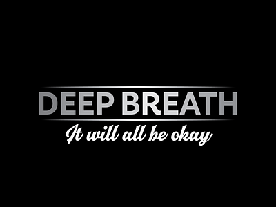 Deep Breath breath deep design typography vector