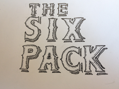 The Six Pack late night design life lettering pen