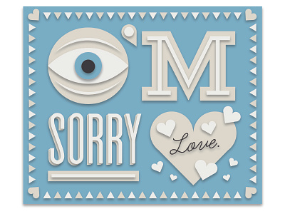 I'm Sorry eye heart illustration love sorry type