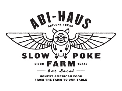 Abi Haus Slow Poke Farm abi haus abilene cisco farm flying pig pig restaurant slow poke texas type typography wings