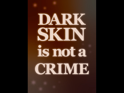 Dark Skin is not a Crime graphic design illustration political art political poster poster