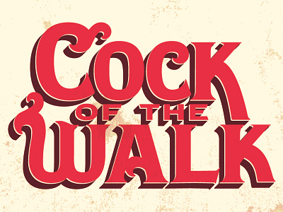 Cock of the Walk (Revisions) cock lettering logo type design vintage