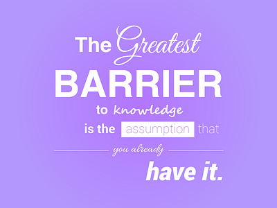 Barrier to Knowledge adobe arrogance barrier cs6 font greatest helvetica ignorance illustrator knowledge neue poster proverb saying text truth type typography wisdom