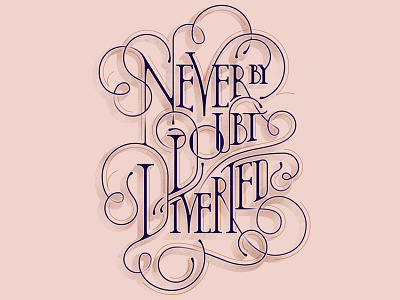 Never Doubt curly doubt lettering lettering art never doubt serif tails topography trust yourself type type design