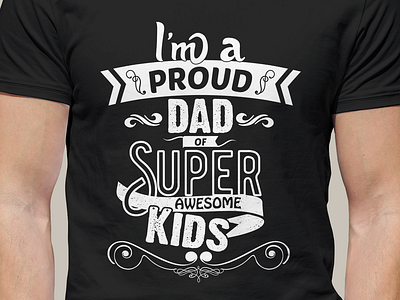 T shirt  I'm a Proud DAD of Super Awesome Kids Gifts Dad Kids