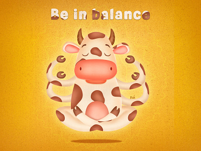 Be in balance. Namaste :)