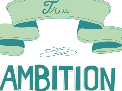 True Ambition Never Dies (Four Ambition tee design)