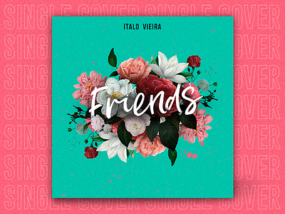 SINGLE | Friends art candy collage collageart collors colors cover cover art design edm eletronic ep cover flower music single single art single color single cover song spotify