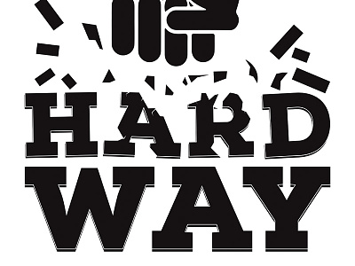 🤜 Always learn the hard way illustration poster quote typography