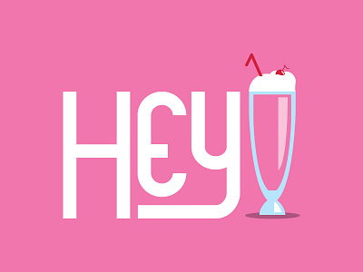 Hey! fun illustration milkshake personal type yum