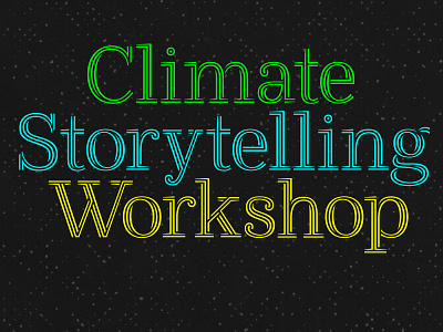 Climate Storytelling Workshop branding climate earth event sustainability type workshop