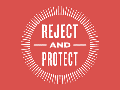 Reject & Protect