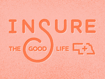 Insure The Good Life brand health care insurance logo nebraska s