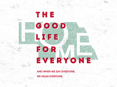 The Good Life for Everyone activism brand good life immigration logo nebraska nonprofit texture
