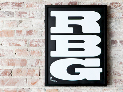 R-B-G-! black and white justice letters politics poster power screenprint typogaphy