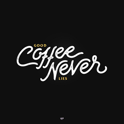 Good Coffee Never Lies calligraphy clothing monoline typography design digitalart lettering logo script typography vector