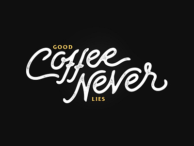 Good Coffee Never Lies