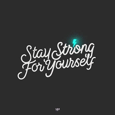 Stay strong for yourself branding calligraphy clothing monoline typography design digitalart lettering logo script type typography vector