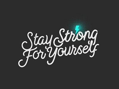 Stay strong for yourself