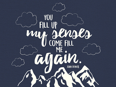 You Fill Up My Senses clouds graphic design john denver lyrics mountains nature song typography