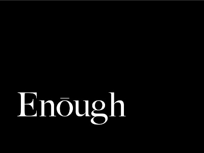 Enough