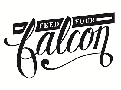 Feed Your Falcon hand lettering motivation typography vector