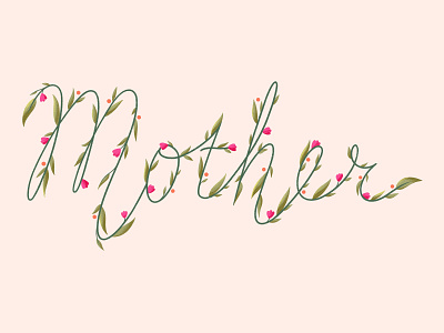 MOTHER 2d floral flowers illustrtation lettering print procreate typography vector
