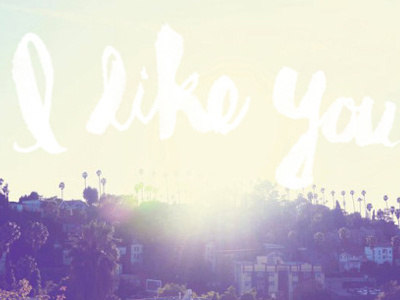 i like you