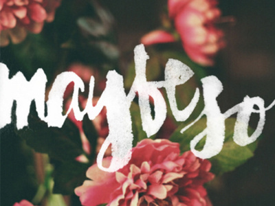 maybe so lettering photography watercolor