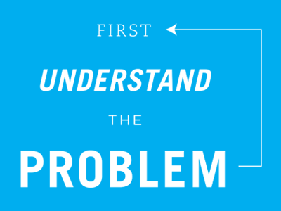 First Understand The Problem principles