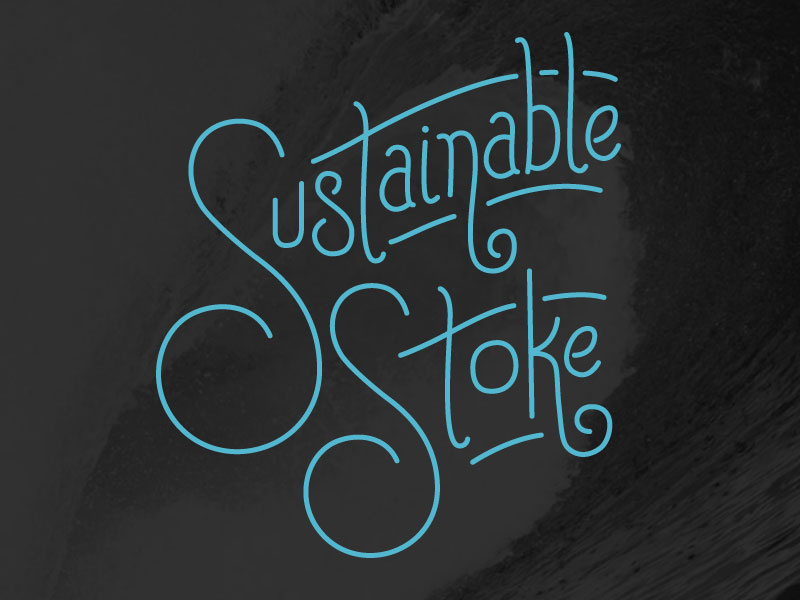 Sust Stoke Shot2x hand-lettered typography tshirt stoke surfing sustainable sustainability