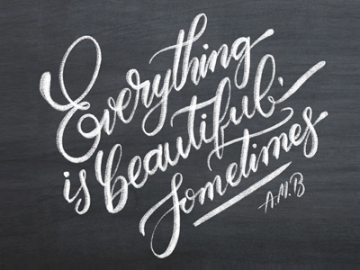 Everything is beautiful... Sometimes apple pen brush script calligraphy hand lettering ipad pro lettering quote word mark