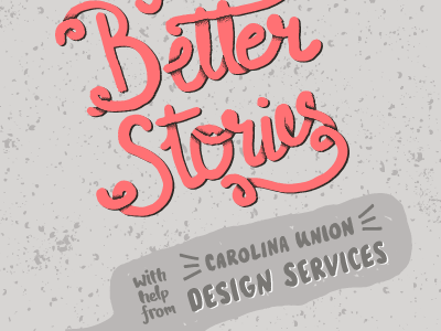 Tell Better Stories Final grunge hand lettering handwritten neon texture typography