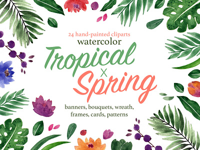 Tropical x Spring Watercolor (24 hand painted cliparts) bouquets cards clipart design frames handpainted illustation pattern spring tropical water color wreath